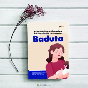 Pendampingan Orangtua Untuk  Optimalisasi Perkembangan Baduta