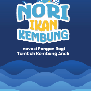 Nori Ikan Kembung: Inovasi Pangan Bagi TumbuhKembang Anak