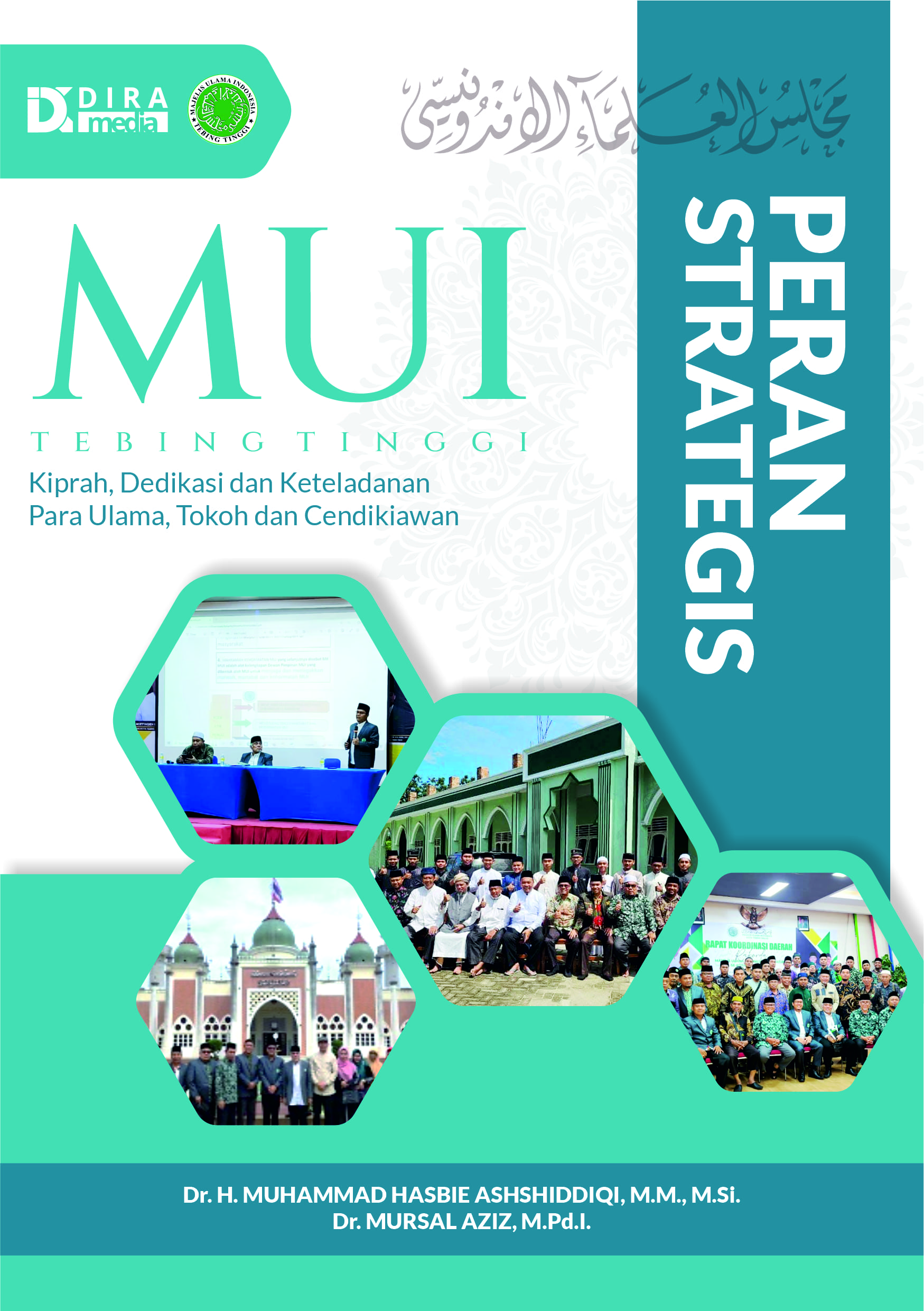 Peran Strategis MUI Tebing Tinggi Kiprah, Dedikasi dan Keteladanan Para Ulama, Tokoh dan Cendikiawan